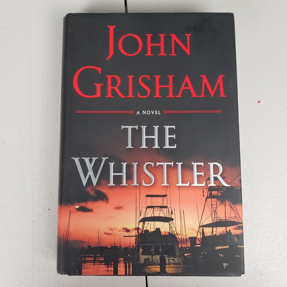 John Grisham The Whistler Hardcover Novel 2016 1 Edition Doubleday Legal Thrill
